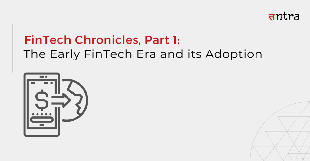 FinTech Era and its Adoption