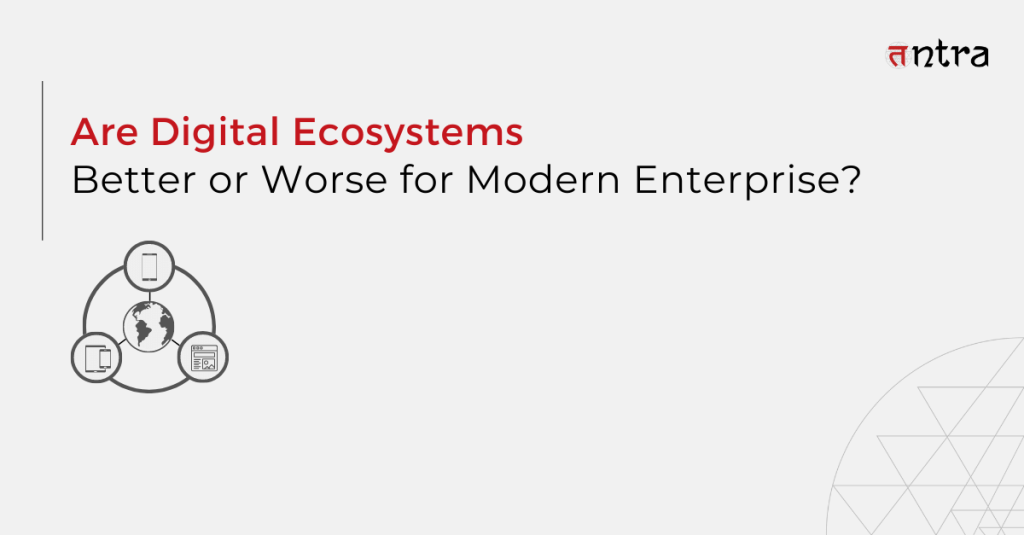 Digital Ecosystems for Modern Enterprise