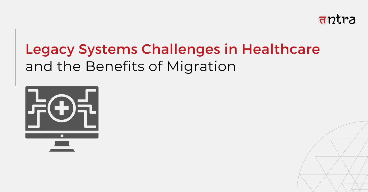 Legacy Systems Challenges in Healthcare