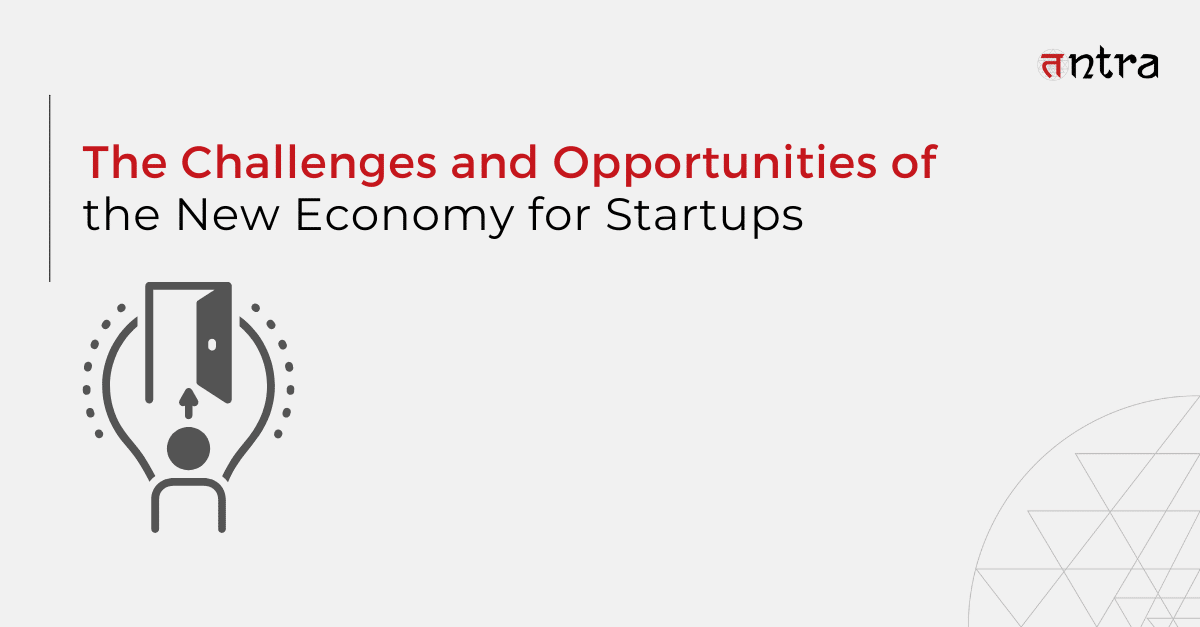 The Challenges and Opportunities of the New Economy for Startups