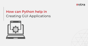 How can Python help in creating GUI Applications? - Tntra image.