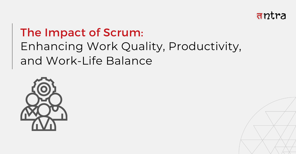 Scrum Adaption and Benefits