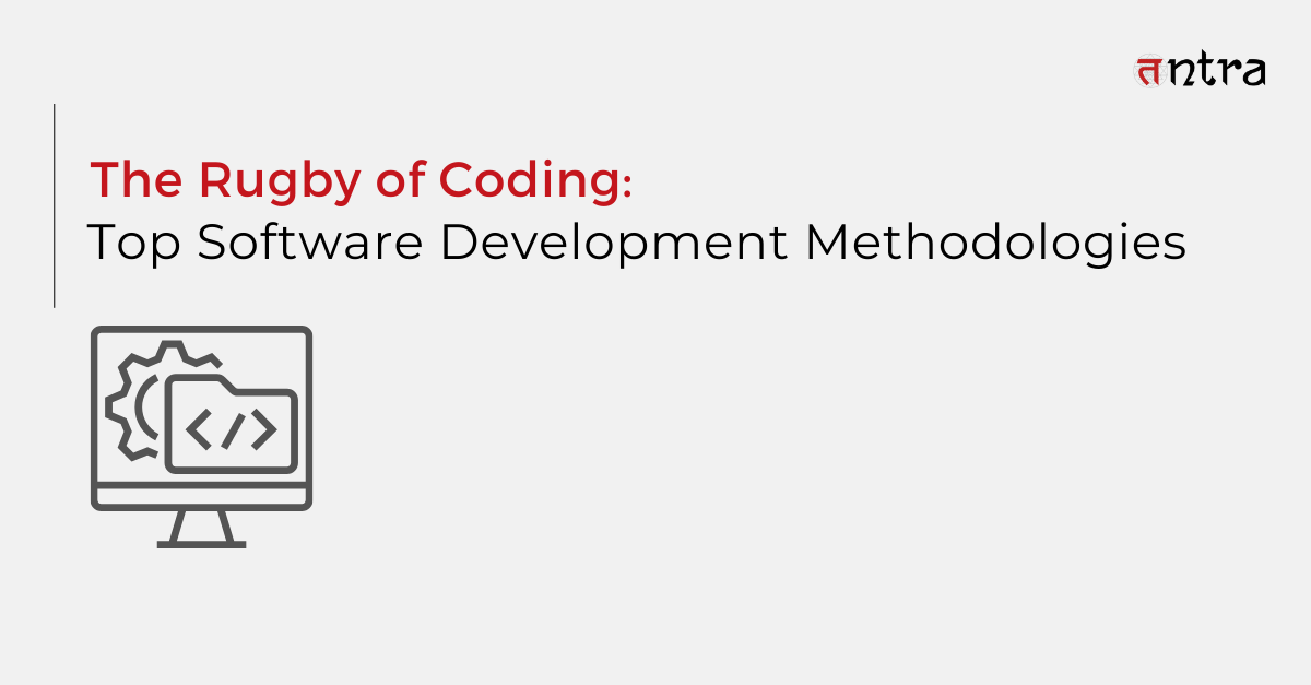 Rugby of Coding - Top Software Development Methodologies