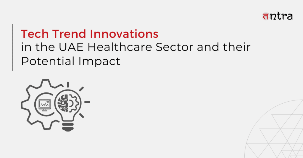 Tech Trend Innovations in the UAE Healthcare Sector
