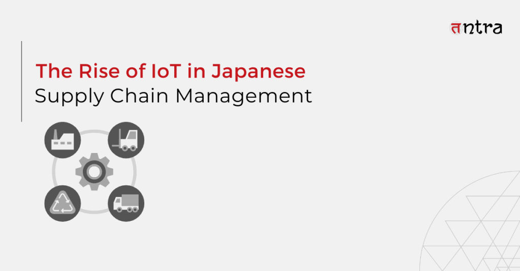 Rise of IoT in Japanese Supply Chain Management