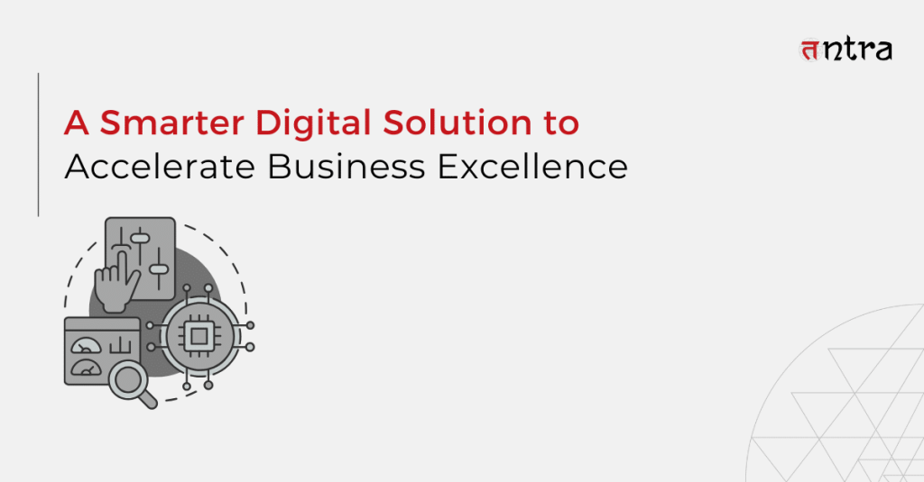 Smarter Digital Solution to Accelerate Business Excellence