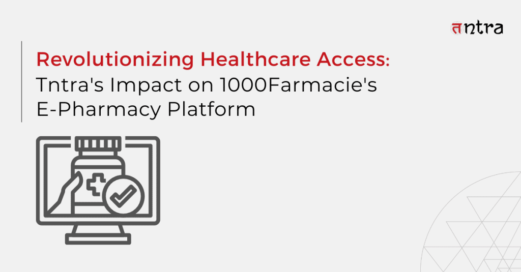 Tntra's Impact on 1000farmcies e-pharmacy platform