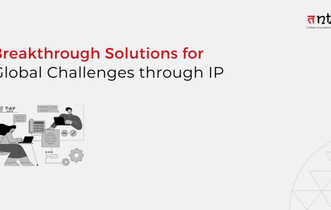 Breakthrough Solutions for Global Challenges through IP