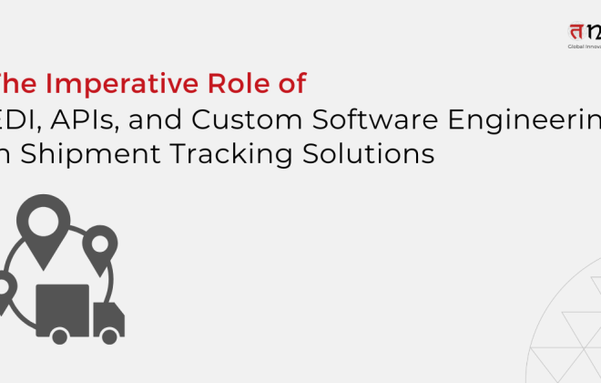 Role of EDI, APIs, and Custom Software Engineering in Shipment Tracking Solutions