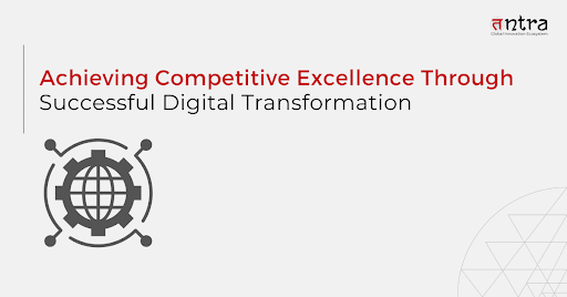 achieving excellence through digital transformation