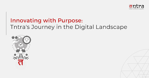 innovating tntra's journey in digital landscape