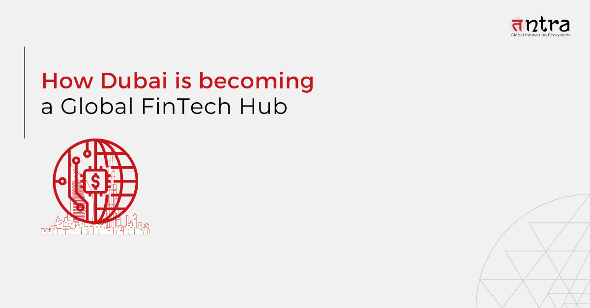 How Dubai is becoming a Global FinTech Hub 