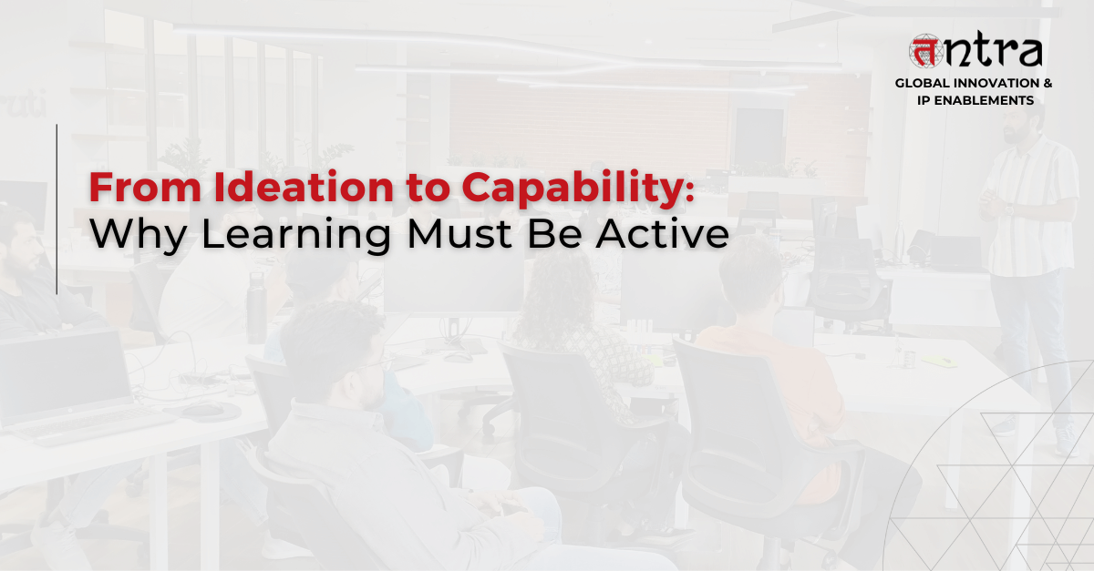 From Ideation to Capability: Why Learning Must Be Active
