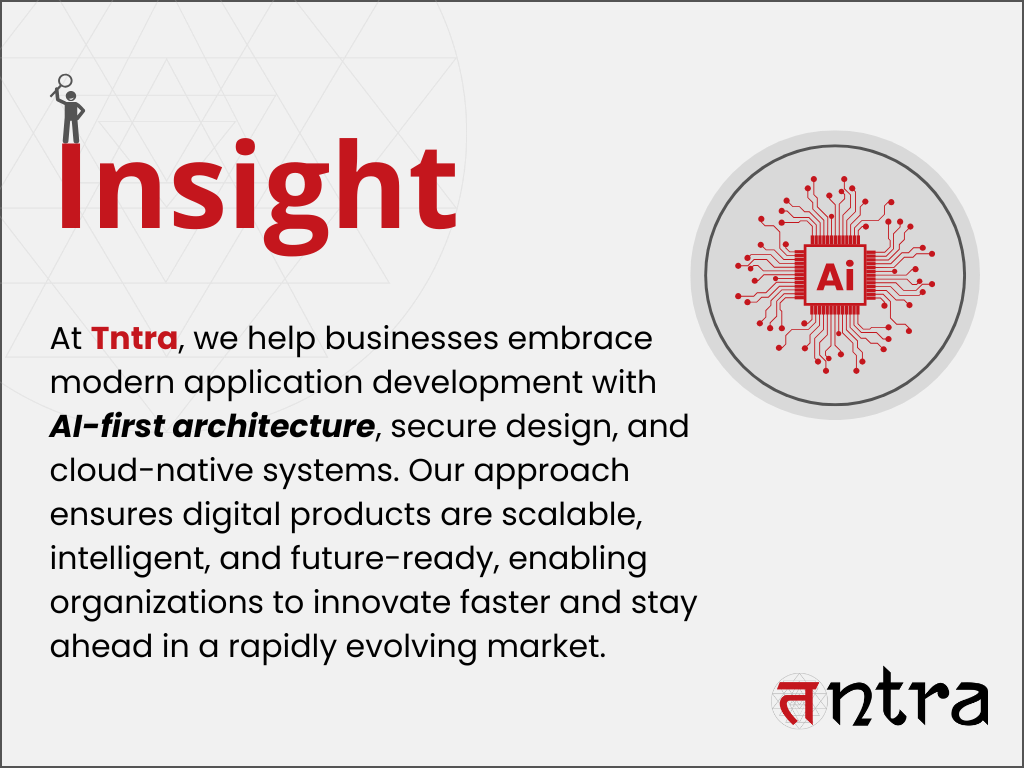 Modern Application Development with AI-First Architecture from Tntra’s Perspective
