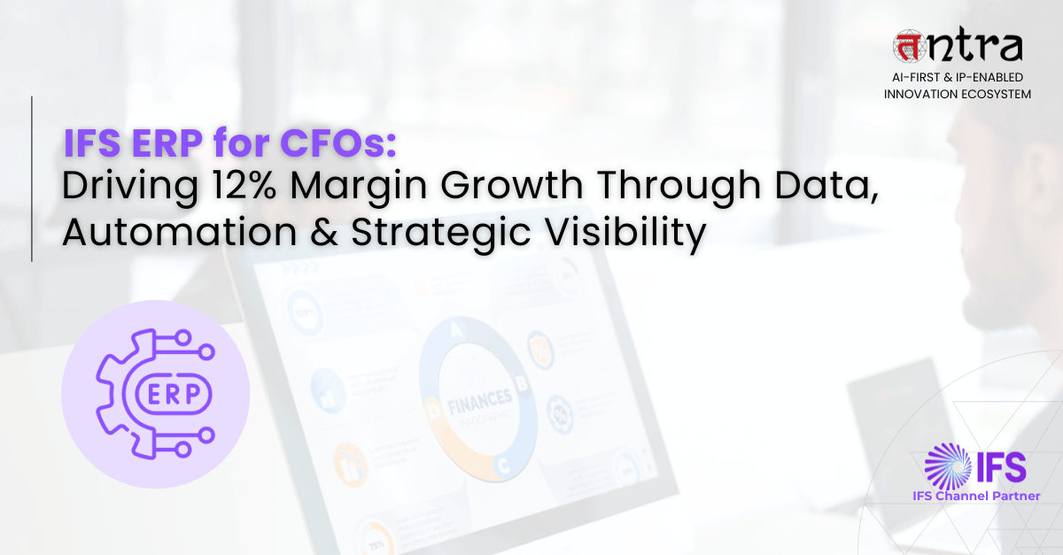 How IFS ERP helps CFOs improve profit margins