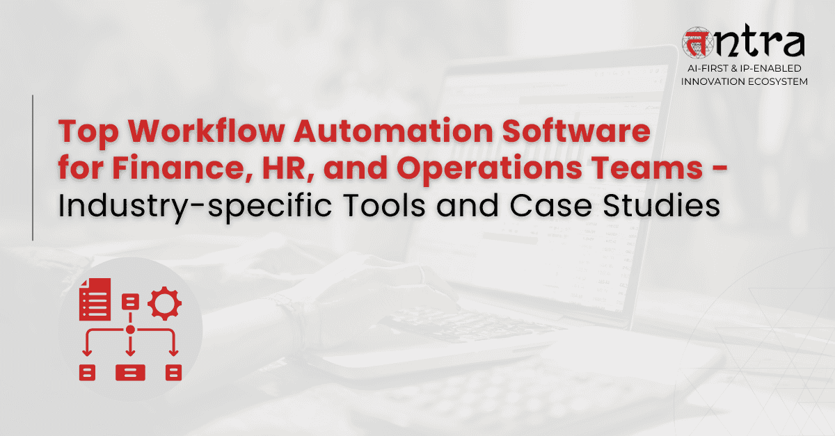 Top Workflow Automation Software for Finance, HR, and Operations Teams – Industry-specific Tools and Case Studies
