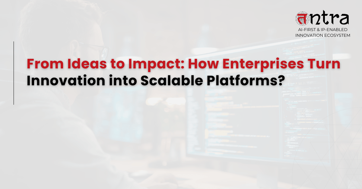 how to turn innovation ideas into scalable enterprise platforms