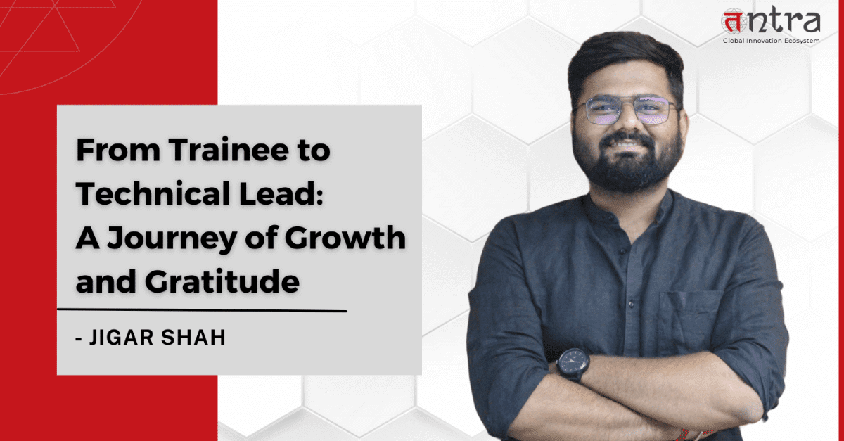 From Trainee to Technical Lead: A Journey of Growth and Gratitude