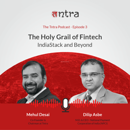 The Holy Grail of FinTech - IndiaStack and Beyond